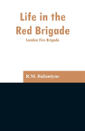 Life In The Red Brigade