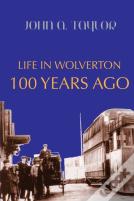 Life In Wolverton 100 Years Ago