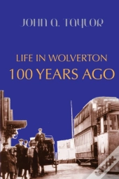 Life In Wolverton 100 Years Ago