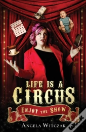 Life Is A Circus
