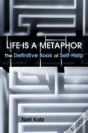 Capa do artigo Life Is A Metaphor: The Definitive Book Of Self-Help