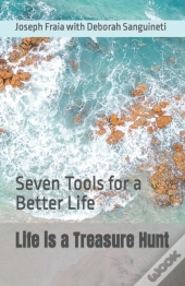 Life Is A Treasure Hunt: Seven Tools For