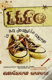 Life Is An Obstacle Course