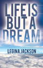 Life Is But A Dream - Preview