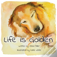 Life Is Golden
