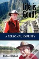 Life Is Good! A Personal Journey