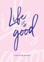 Life Is Good - Preview