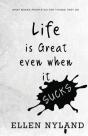Life Is Great Even When It Sucks - Preview