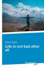Life Is Not Bad After All - Preview