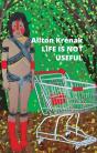 Life Is Not Useful - Preview