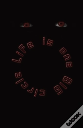 Life Is One Big Circle