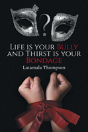 Life Is Your Bully And Thirst Is Your Bondage - Preview