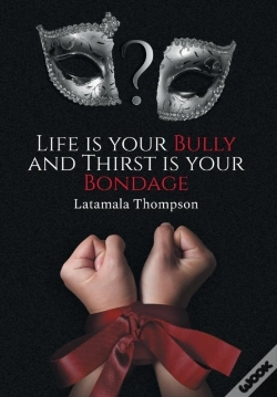 Capa do artigo Life Is Your Bully And Thirst Is Your Bondage