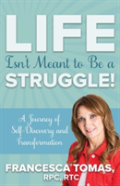 Life Isn'T Meant To Be A Struggle!