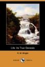 Life: Its True Genesis (Dodo Press) - Preview