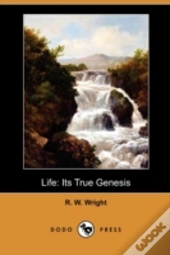 Life: Its True Genesis (Dodo Press)