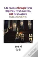 Life Journey Through Three Regimes, Two Countries And Two Systems