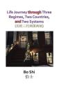 Life Journey Through Three Regimes, Two Countries And Two Systems - Preview