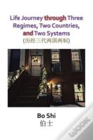 Life Journey Through Three Regimes, Two Countries And Two Systems