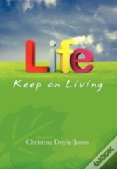 Life, Keep On Living