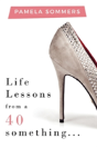Life Lessons From A 40 Something... - Preview
