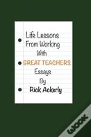 Life Lessons From Working With Great Teachers