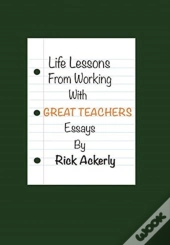 Life Lessons From Working With Great Teachers