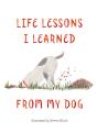 Life Lessons I Learned From My Dog - Preview