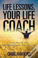 Life Lessons, Your Life Coach