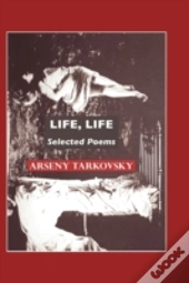 Life, Life: Selected Poems