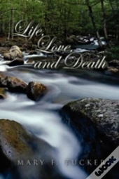 Life, Love, And Death