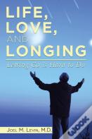 Life, Love, And Longing