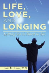 Life, Love, And Longing