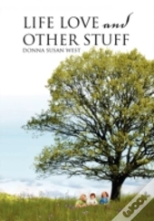 Life Love And Other Stuff