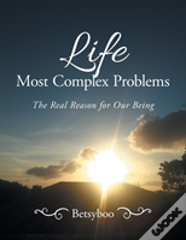 Life Most Complex Problems