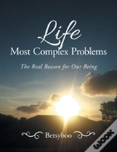 Life Most Complex Problems