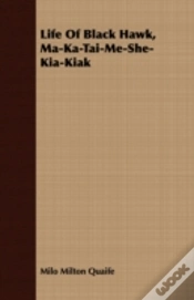 Capa do artigo Life Of Black Hawk, Ma-Ka-Tai-Me-She-Kia