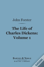 Life Of Charles Dickens, Volume 1 (Barnes & Noble Digital Library)