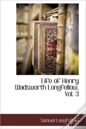 Capa do artigo Life Of Henry Wadsworth Longfellow, Vol. 3