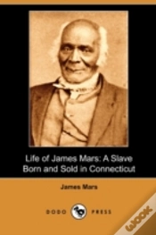 Capa do artigo Life Of James Mars: A Slave Born And Sol