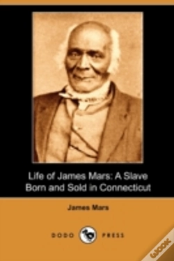 Capa do artigo Life Of James Mars: A Slave Born And Sol