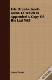 Capa do artigo Life Of John Jacob Astor. To Which Is Ap