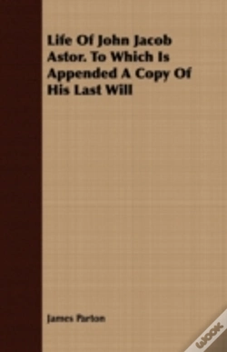 Capa do artigo Life Of John Jacob Astor. To Which Is Ap