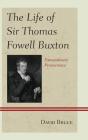 Life Of Sir Thomas Fowell Buxton - Preview