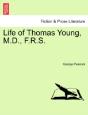 Life Of Thomas Young, M.D., F.R.S. - Preview