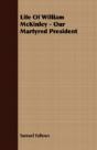 Life Of William Mckinley - Our Martyred - Preview
