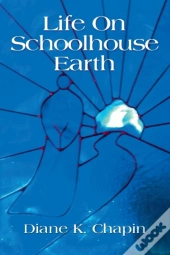 Life On Schoolhouse Earth