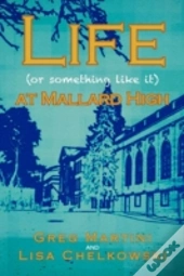 Life (Or Something Like It) At Mallard High