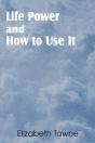 Life Power And How To Use It - Preview