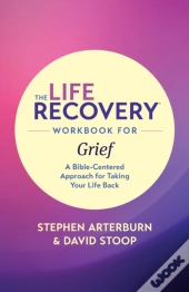 Life Recovery Workbook For Grief, The